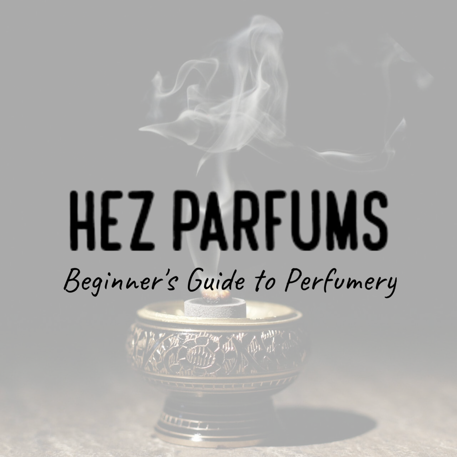 Hez Parfums Beginner's Guide to Perfumery 022 - Exploring Incense in Perfumery